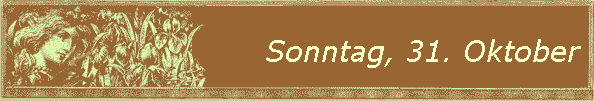 Sonntag, 31. Oktober