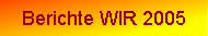 Berichte WIR 2005