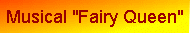 Musical "Fairy Queen"