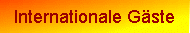 Internationale Gste