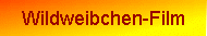 Wildweibchen-Film