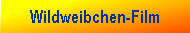 Wildweibchen-Film
