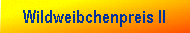 Wildweibchenpreis II
