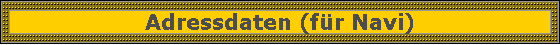 Adressdaten (f�r Navi)
