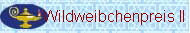 Wildweibchenpreis II